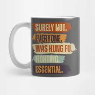 Surely Not Everyone Was Kung Fu Fighting Vintage Retro Mug